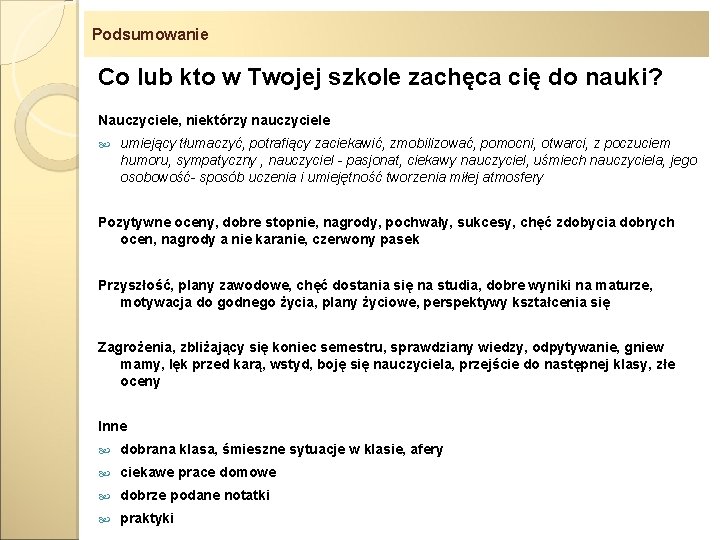 Podsumowanie Co lub kto w Twojej szkole zachęca cię do nauki? Nauczyciele, niektórzy nauczyciele