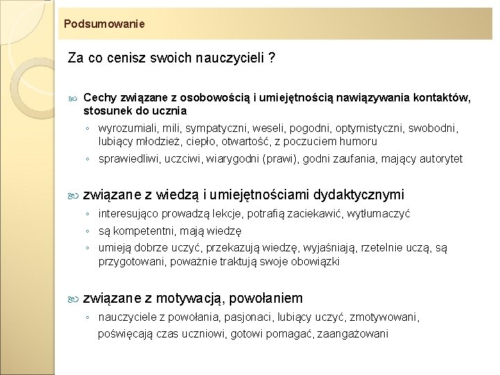 Podsumowanie Za co cenisz swoich nauczycieli ? Cechy związane z osobowością i umiejętnością nawiązywania