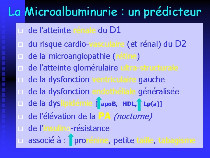 La Microalbuminurie : un prédicteur o o o o o de l’atteinte rénale du