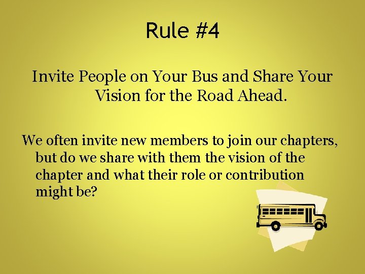 Rule #4 Invite People on Your Bus and Share Your Vision for the Road