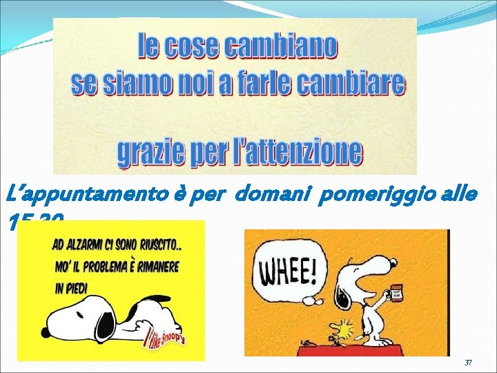 L’appuntamento è per domani pomeriggio alle 15, 30 37 
