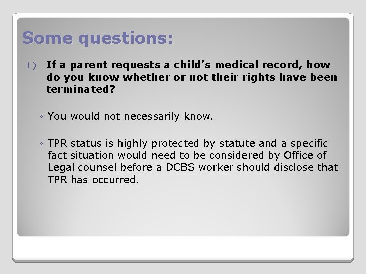 Some questions: 1) If a parent requests a child’s medical record, how do you