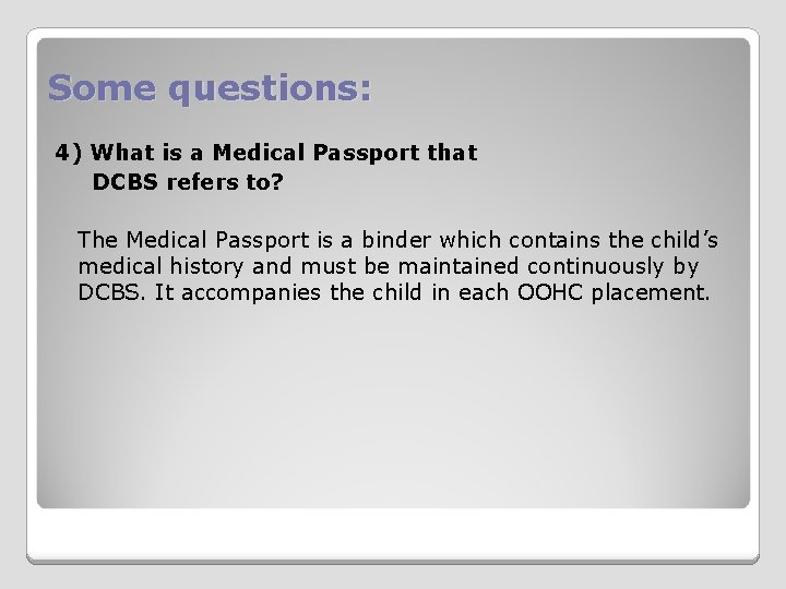 Some questions: 4) What is a Medical Passport that DCBS refers to? The Medical