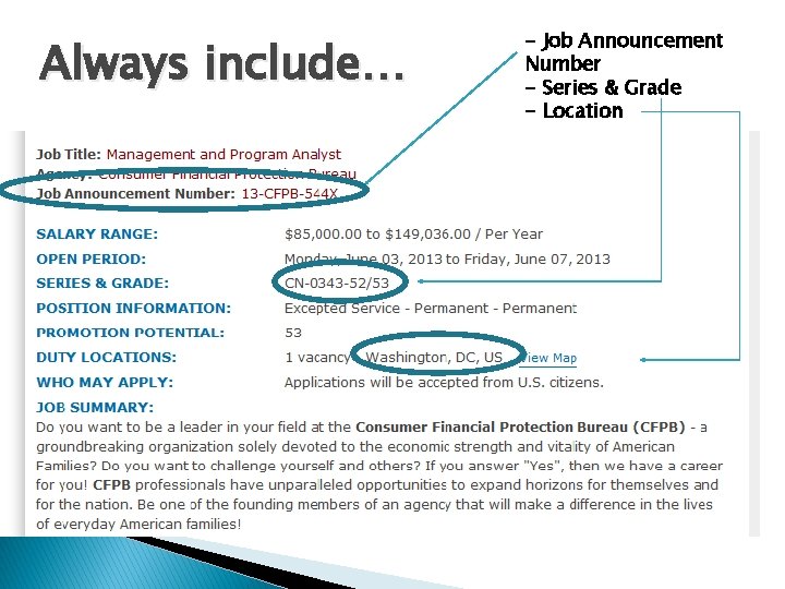 Always include… - Job Announcement Number - Series & Grade - Location 