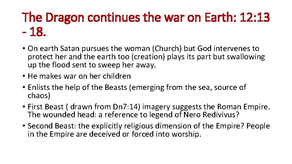 The Dragon continues the war on Earth: 12: 13 - 18. • On earth