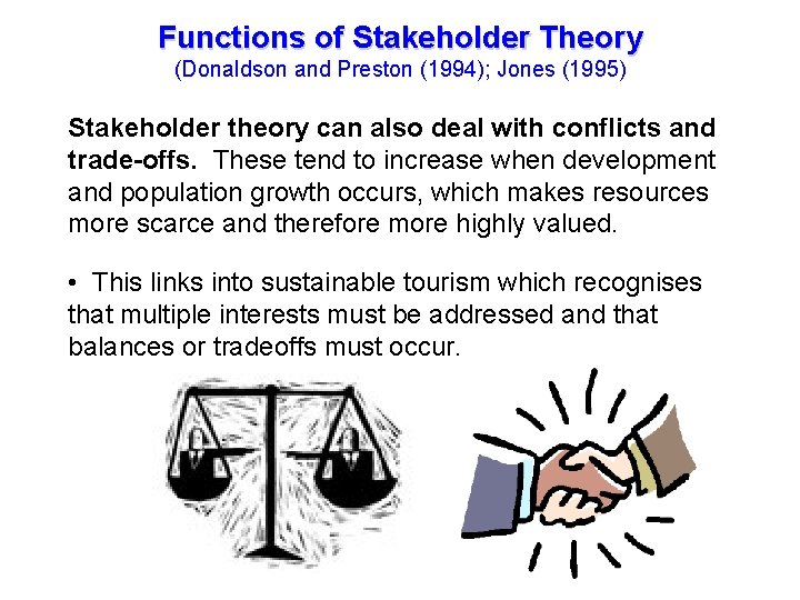Functions of Stakeholder Theory (Donaldson and Preston (1994); Jones (1995) Tourism Management in the Functions of Stakeholder Theory (Donaldson and Preston (1994); Jones (1995) Tourism Management in the