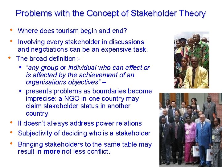Problems with the Concept of Stakeholder Theory Where does tourism begin and end? Tourism Problems with the Concept of Stakeholder Theory Where does tourism begin and end? Tourism