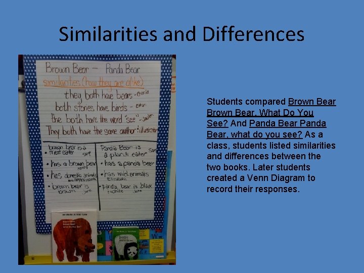 Similarities and Differences Students compared Brown Bear, What Do You See? And Panda Bear,