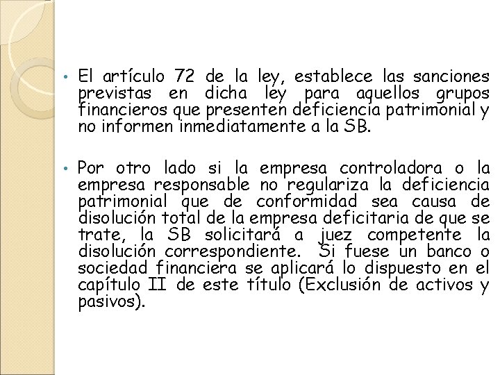  • El artículo 72 de la ley, establece las sanciones previstas en dicha