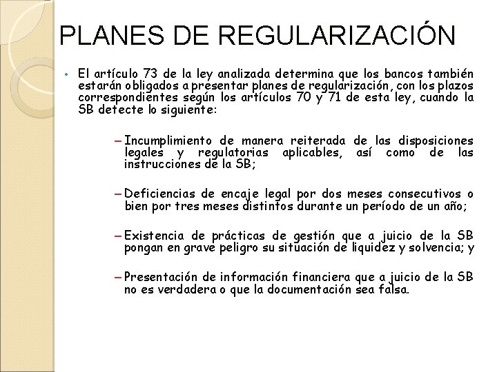 PLANES DE REGULARIZACIÓN • El artículo 73 de la ley analizada determina que los