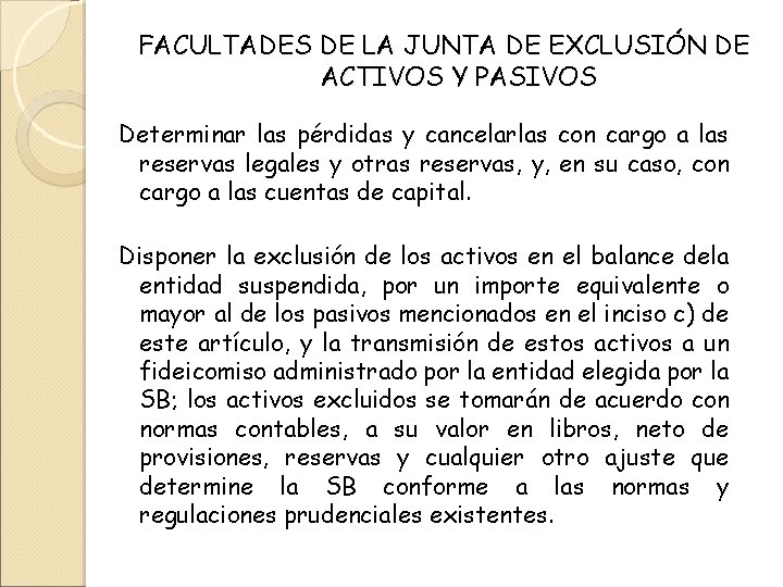 FACULTADES DE LA JUNTA DE EXCLUSIÓN DE ACTIVOS Y PASIVOS Determinar las pérdidas y