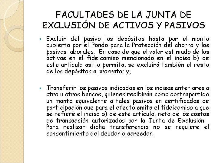 FACULTADES DE LA JUNTA DE EXCLUSIÓN DE ACTIVOS Y PASIVOS Excluir del pasivo los