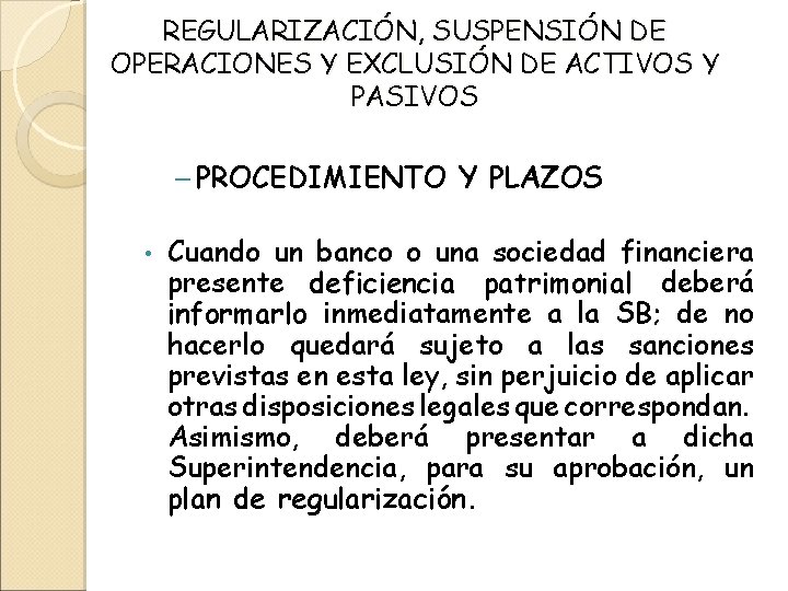 REGULARIZACIÓN, SUSPENSIÓN DE OPERACIONES Y EXCLUSIÓN DE ACTIVOS Y PASIVOS • – PROCEDIMIENTO Y