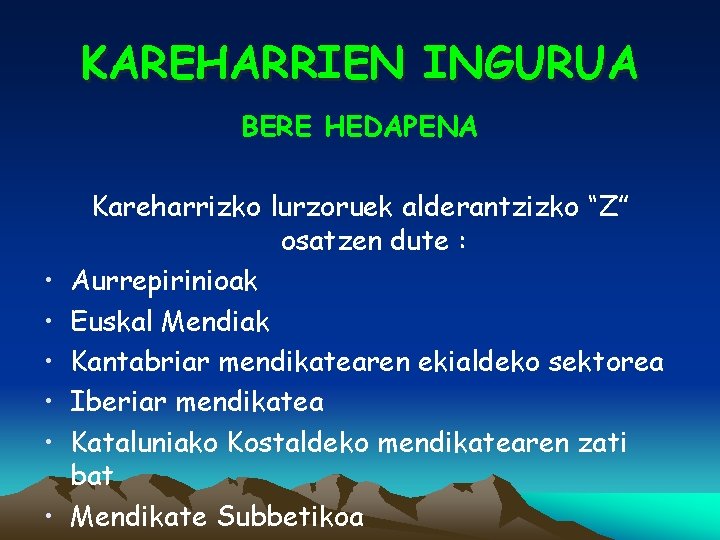 KAREHARRIEN INGURUA BERE HEDAPENA • • • Kareharrizko lurzoruek alderantzizko “Z” osatzen dute :