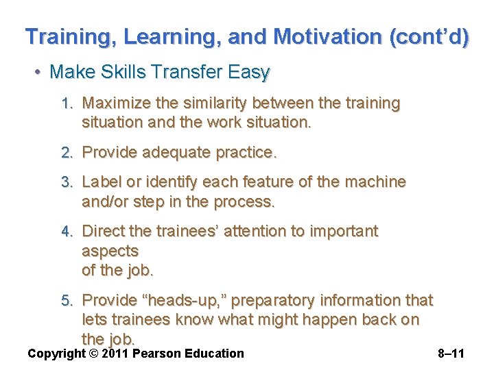 Training, Learning, and Motivation (cont’d) • Make Skills Transfer Easy 1. Maximize the similarity
