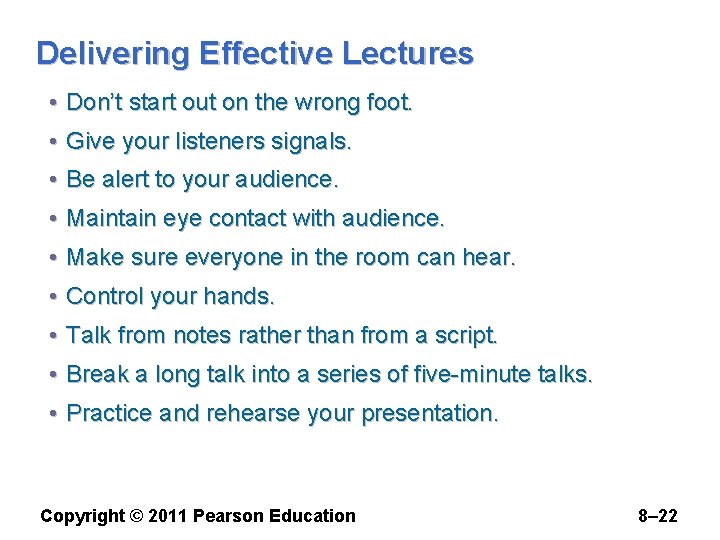 Delivering Effective Lectures • Don’t start out on the wrong foot. • Give your