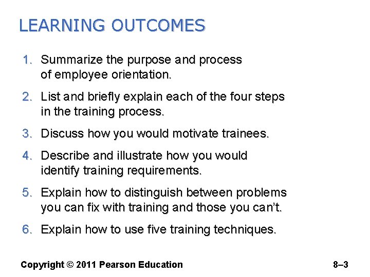 LEARNING OUTCOMES 1. Summarize the purpose and process of employee orientation. 2. List and