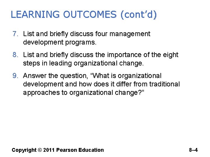 LEARNING OUTCOMES (cont’d) 7. List and briefly discuss four management development programs. 8. List