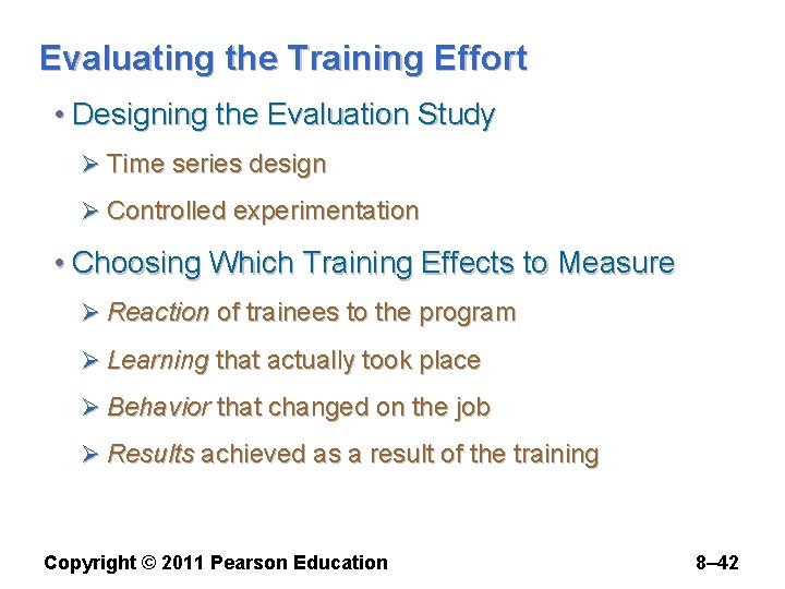 Evaluating the Training Effort • Designing the Evaluation Study Ø Time series design Ø