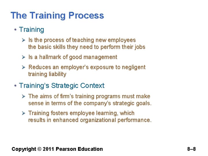 The Training Process • Training Ø Is the process of teaching new employees the
