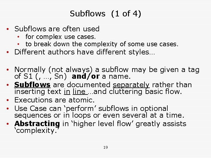 Subflows (1 of 4) • Subflows are often used • for complex use cases.