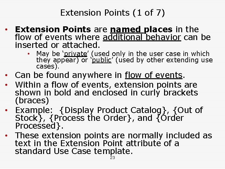Extension Points (1 of 7) • Extension Points are named places in the flow