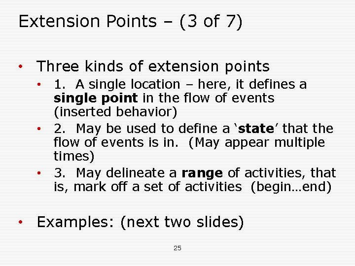 Extension Points – (3 of 7) • Three kinds of extension points • 1.