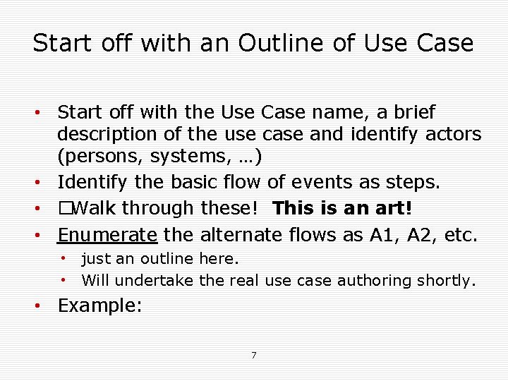 Start off with an Outline of Use Case • Start off with the Use