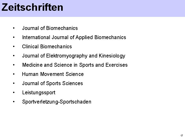 Zeitschriften • Journal of Biomechanics • International Journal of Applied Biomechanics • Clinical Biomechanics