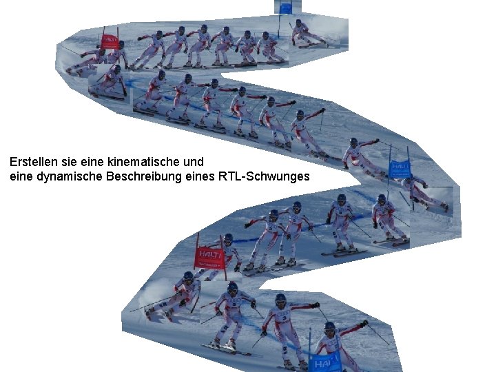 Erstellen sie eine kinematische und eine dynamische Beschreibung eines RTL-Schwunges 