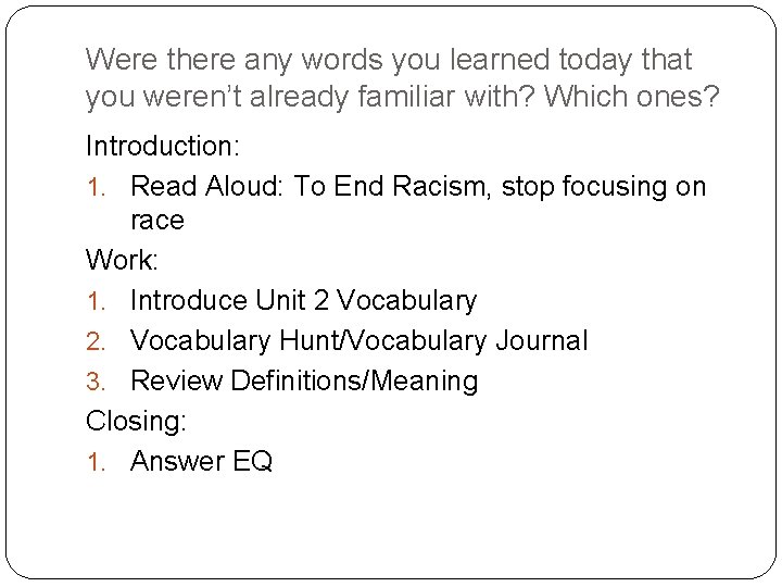 Were there any words you learned today that you weren’t already familiar with? Which