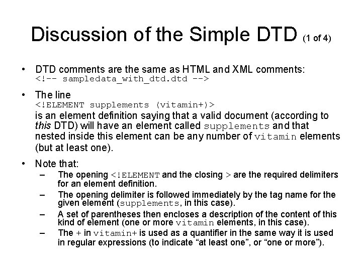 Discussion of the Simple DTD (1 of 4) • DTD comments are the same