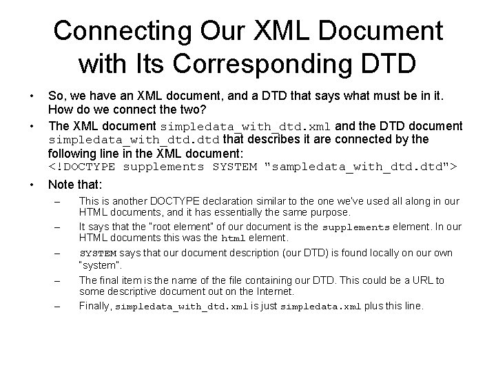 Connecting Our XML Document with Its Corresponding DTD • • • So, we have