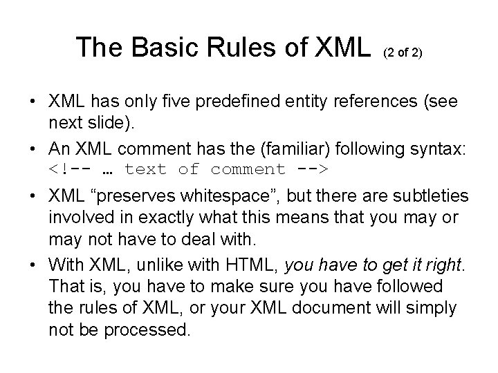 The Basic Rules of XML (2 of 2) • XML has only five predefined