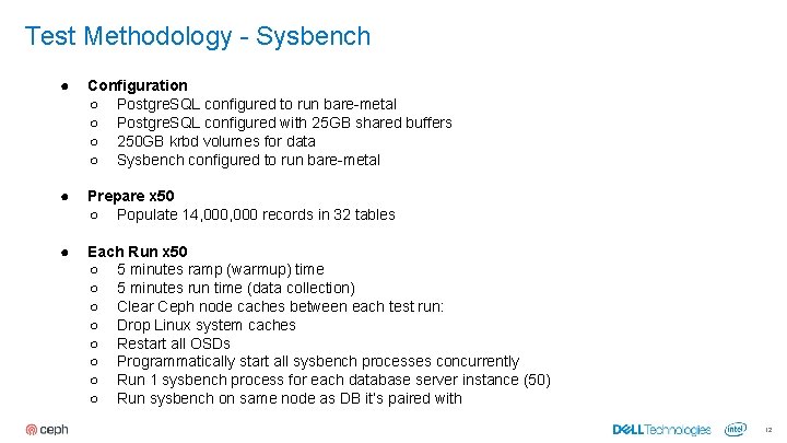 Test Methodology - Sysbench ● Configuration ○ Postgre. SQL configured to run bare-metal ○