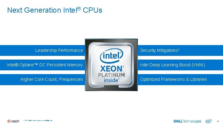 Next Generation Intel® CPUs Leadership Performance Intel® Optane™ DC Persistent Memory Higher Core Count,