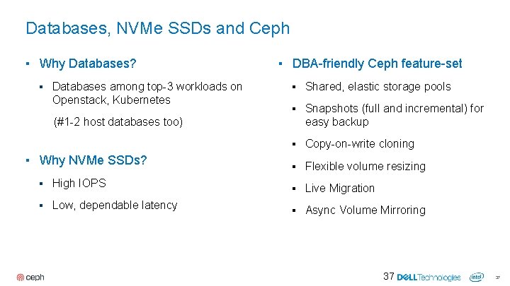 Databases, NVMe SSDs and Ceph ▪ Why Databases? ▪ Databases among top-3 workloads on