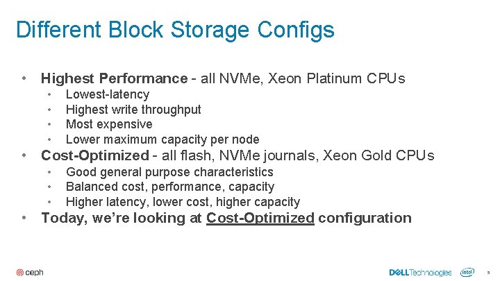 Different Block Storage Configs • Highest Performance - all NVMe, Xeon Platinum CPUs •