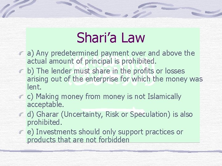 Shari’a Law a) Any predetermined payment over and above the actual amount of principal