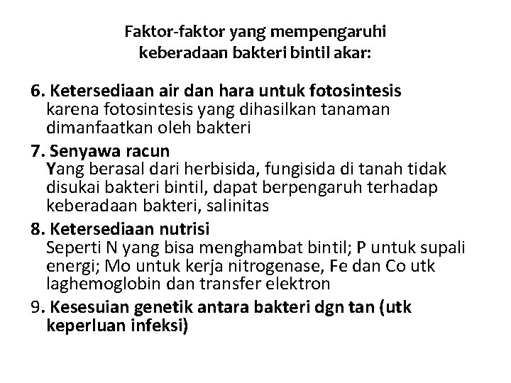 Faktor-faktor yang mempengaruhi keberadaan bakteri bintil akar: 6. Ketersediaan air dan hara untuk fotosintesis