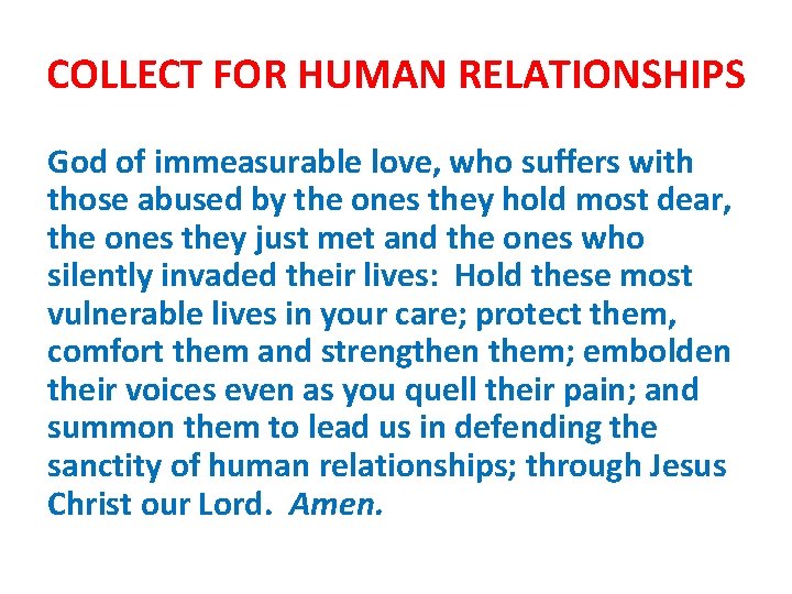 COLLECT FOR HUMAN RELATIONSHIPS God of immeasurable love, who suffers with those abused by