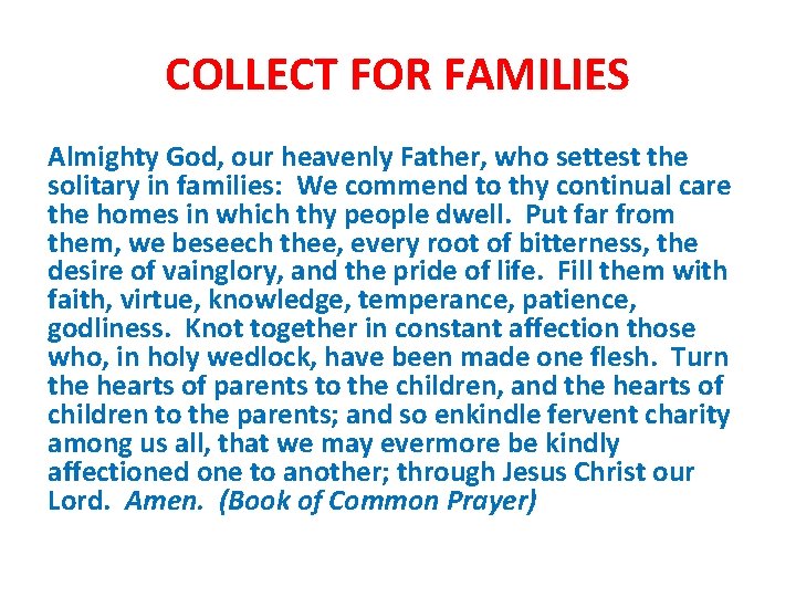 COLLECT FOR FAMILIES Almighty God, our heavenly Father, who settest the solitary in families: