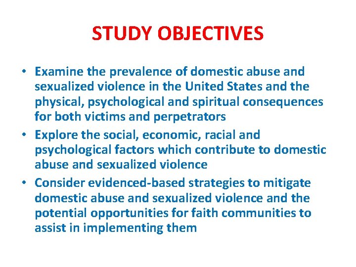 STUDY OBJECTIVES • Examine the prevalence of domestic abuse and sexualized violence in the