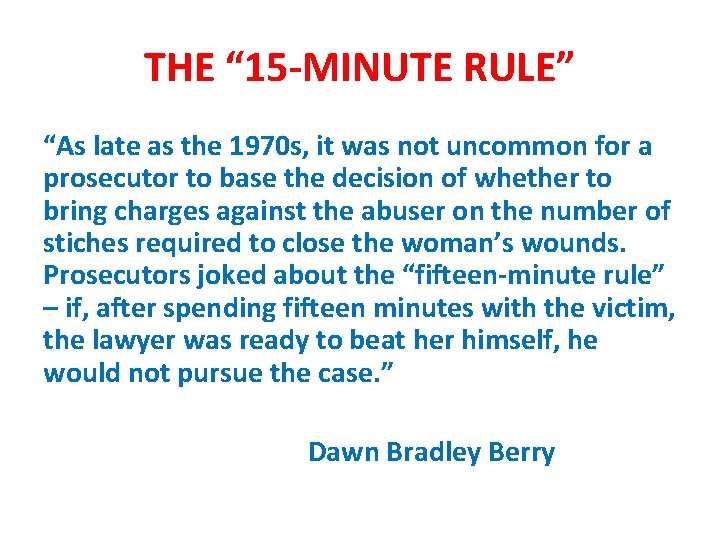 THE “ 15 -MINUTE RULE” “As late as the 1970 s, it was not