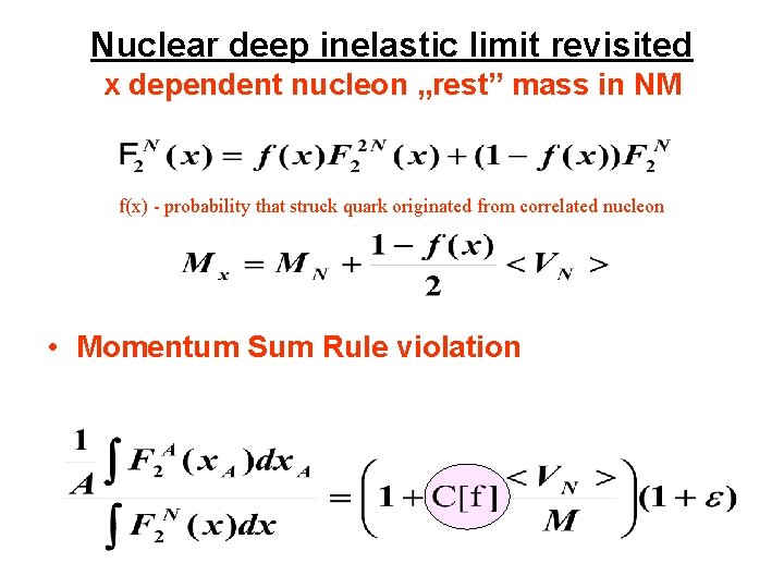 Nuclear deep inelastic limit revisited x dependent nucleon „rest” mass in NM f(x) -