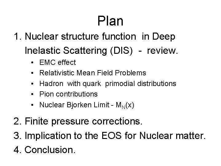 Plan 1. Nuclear structure function in Deep Inelastic Scattering (DIS) - review. • •
