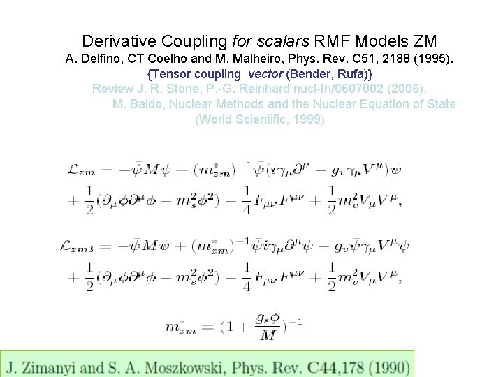 Derivative Coupling for scalars RMF Models ZM A. Delfino, CT Coelho and M. Malheiro,