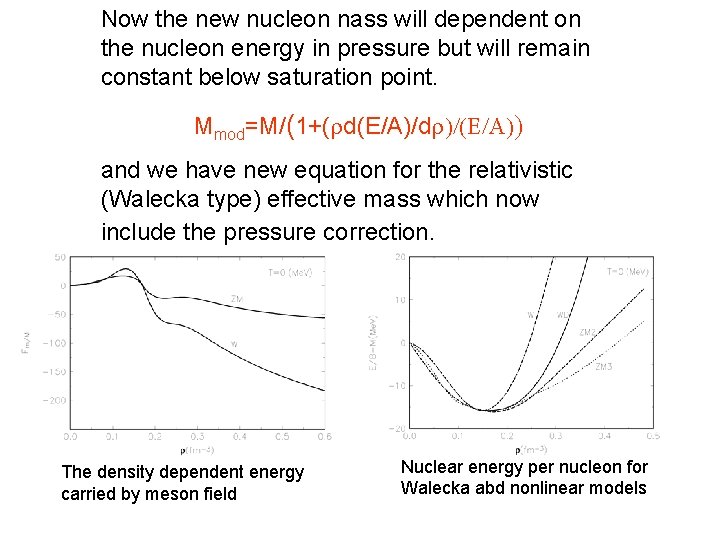 Now the new nucleon nass will dependent on the nucleon energy in pressure but