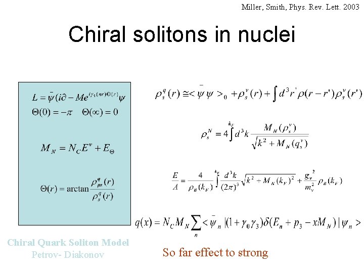 Miller, Smith, Phys. Rev. Lett. 2003 Chiral solitons in nuclei Chiral Quark Soliton Model