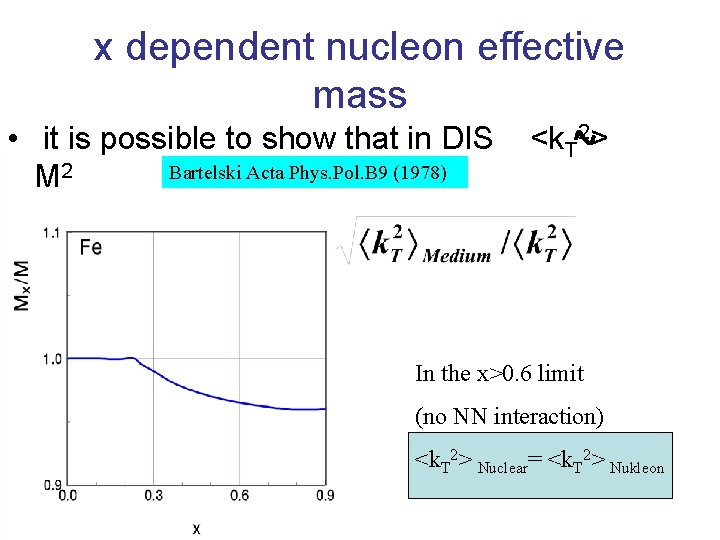 x dependent nucleon effective mass • it is possible to show that in DIS